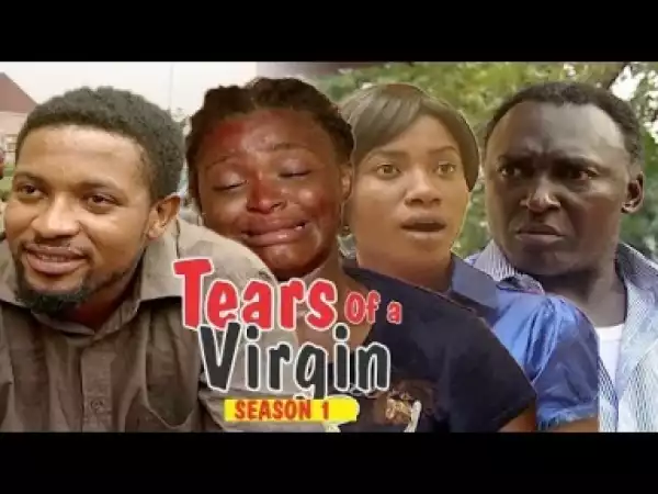 Video: TEARS OF A VIRGIN 1 - Latest Nigerian Nollywood Movies